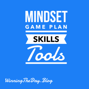 Mindset, Game Plan, Skills and Tools