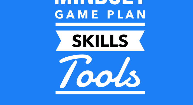 Mindset, Game Plan, Skills and Tools