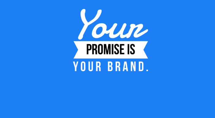 Your promise is your brand