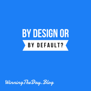 By design or by default
