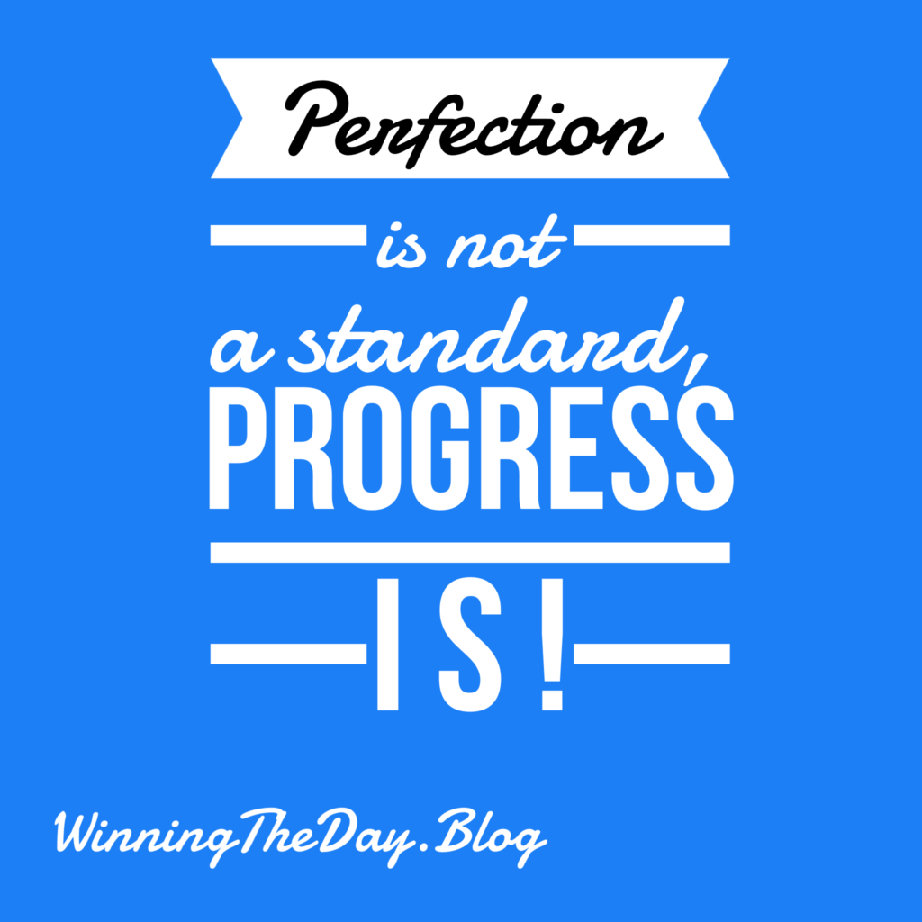 Perfection vs. Progress