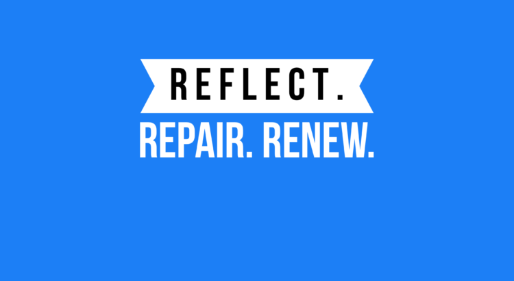 Reflect. Repair. Renew.