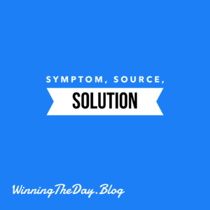 Symptom, source and solution.