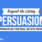 Beyond the Listing: The Principles of Persuasion for Real Estate Professionals