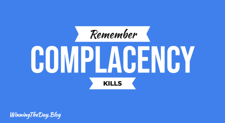 Complacency Kills