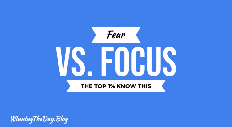 Fear vs. Focus
