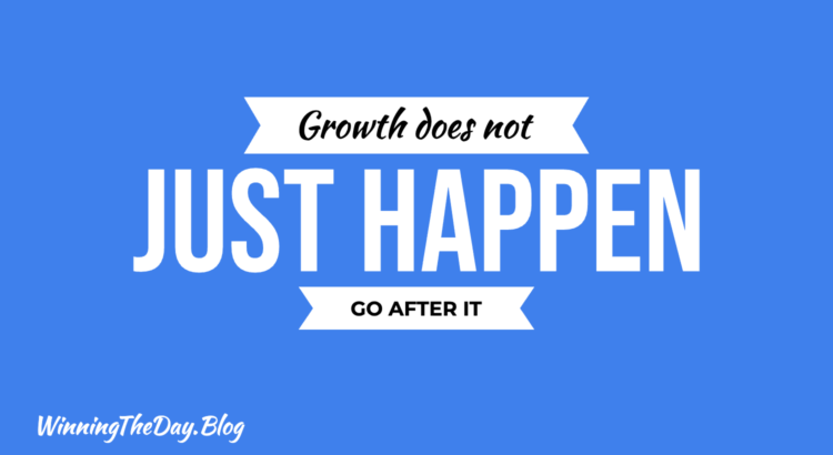 Growth Does Not Just Happen