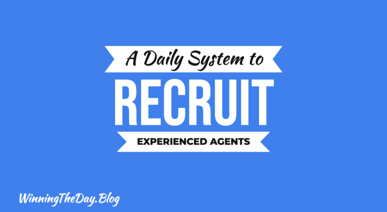 How to Recruit Experienced Real Estate Agents: A Daily System That Works