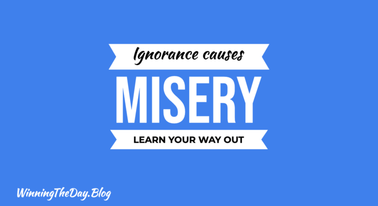 Ignorance Causes Misery