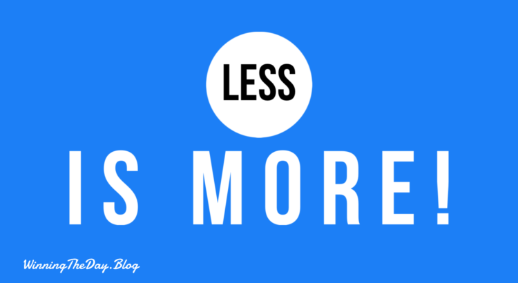 Less is more!