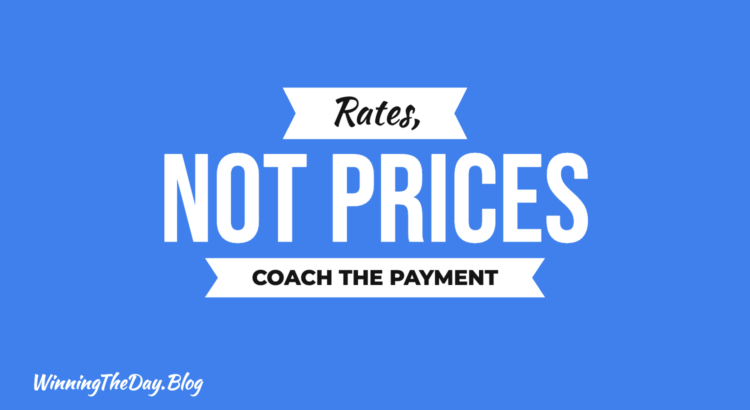 Rates, Not Prices: Coaching Ourselves and Our Agents Through the Real Market