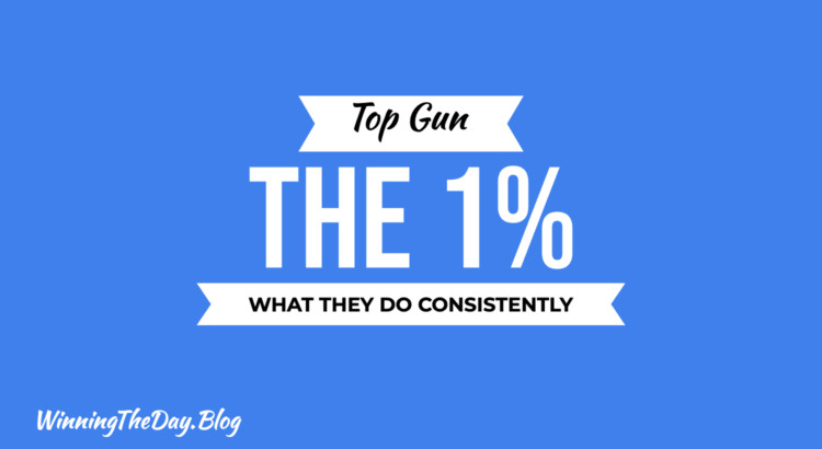 Top Gun - What The 1% Do Consistently