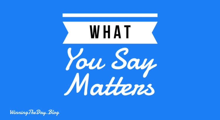 What You Say Matters
